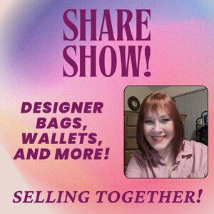 Designer Bags, Wallets and Accessories!!! Share Show WEDNESDAY 9:00am!